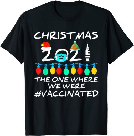 2021 Covid Vaccine Christmas Lights Ornament The One Where Tee Shirt