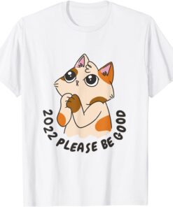 2022 Please Be Good Kawaii Anime Japanese Tee Shirt