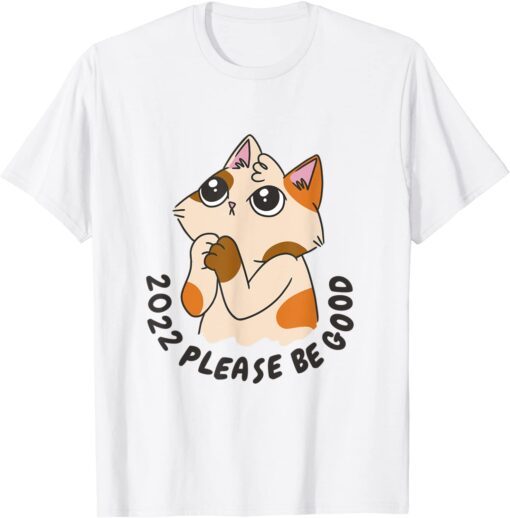 2022 Please Be Good Kawaii Anime Japanese Tee Shirt