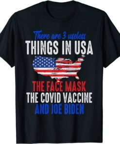 3 Useless Things In USA Face Mask Vaccine Biden Saying Tee Shirt