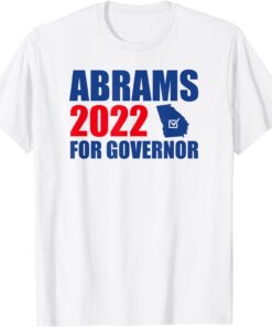 Abrams 2022 Stacey Abrams For Governor Tee Shirt