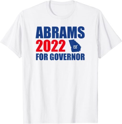 Abrams 2022 Stacey Abrams For Governor Tee Shirt