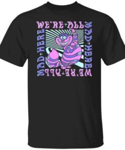 Alice In Wonderland Cheshire Cat We’re All Mad Box Up Tee Shirt