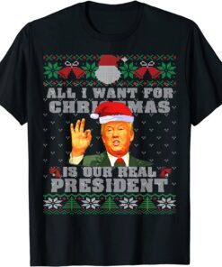 All I Want For Christmas A Real President Ugly Xmas Pajama Tee Shirt