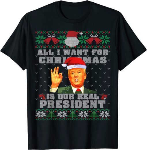 All I Want For Christmas A Real President Ugly Xmas Pajama Tee Shirt