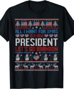 All I Want For Christmas Is A New President Brandon Ugly Tee Shirt