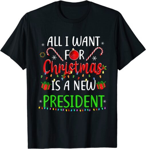 All I Want For Christmas Is A New President Lights Tee Shirt