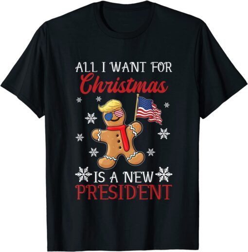 All I Want For Christmas Is A New President Trump Tee Shirt