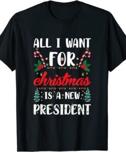 All I Want For Christmas Is A New President X-mas Tee Shirt