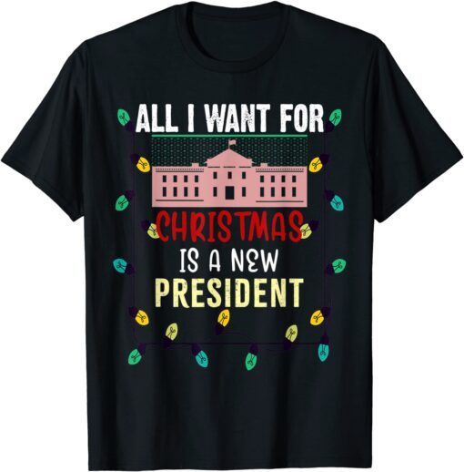 All I Want For Christmas Is A New President ugly Xmas Pajama Tee Shirt