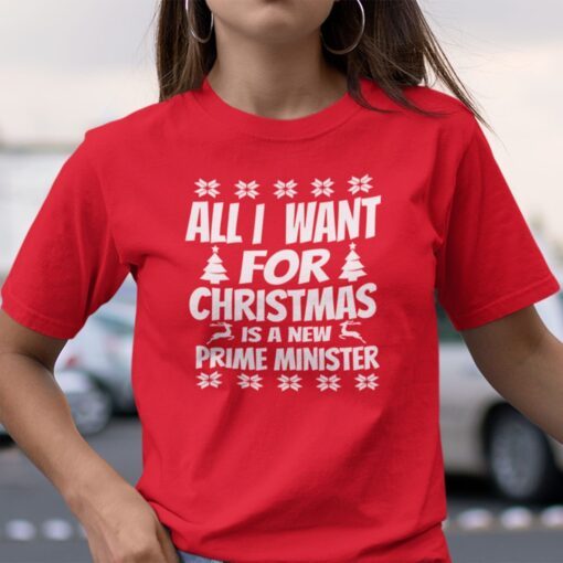 All I Want For Christmas Is A New Prime Minister Ugly Christmas Tee Shirt