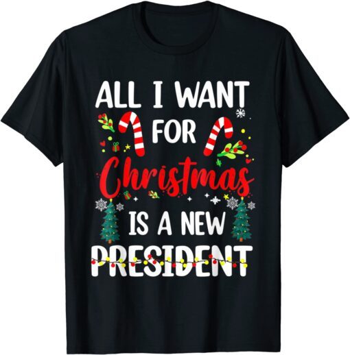 All I Want For Christmas Is Our Real President X-mas Tee Shirt