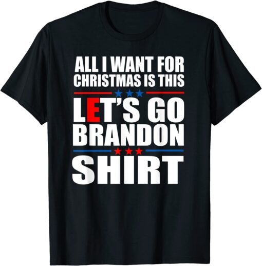 All I want for Christmas Is This Brandon Anti Biden Tee Shirt