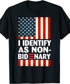 American flag I Identify as Non-Bidenary Anti Biden Tee Shirt