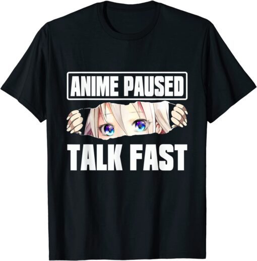 Anime Art Girls Anime Paused Talk Fast Anime Lovers Tee Shirt