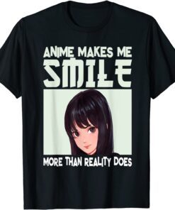 Anime Makes Me Smile Happy, You Not So Much Anime Girl Teen Tee Shirt