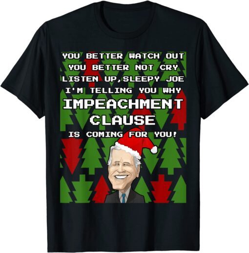 Anti Biden Impeachment Santa Claus is Coming Christmas Tee Shirt