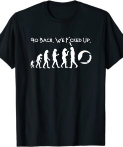 Anti Trump - Go Back! Trump Evolution Tee Shirt