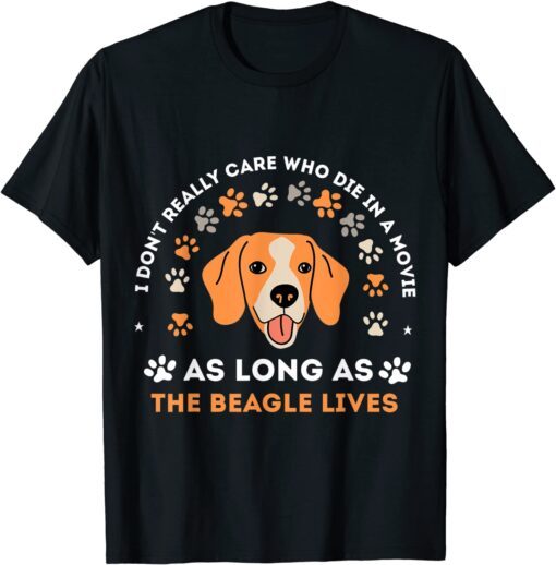 As Long As The Beagle Lives Show In The Movie Tee Shirt