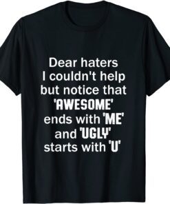 Awesome Ends With Me And Ugly Starts With U Apparel Tee Shirt