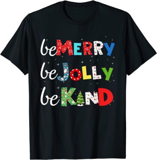 Be Merry Be Jolly Be Kind Christmas Tree Family Christmas Tee Shirt