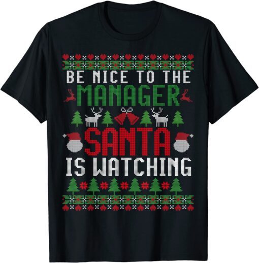 Be Nice to the Manager Santa is Watching Christmas Pajama Tee Shirt