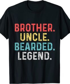 Bearded Brother Uncle Beard Legend Tee Shirt