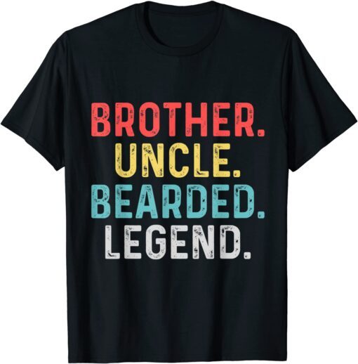 Bearded Brother Uncle Beard Legend Tee Shirt