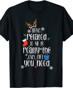 Being related to me Xmas Christmas quote Lettering Tee Shirt