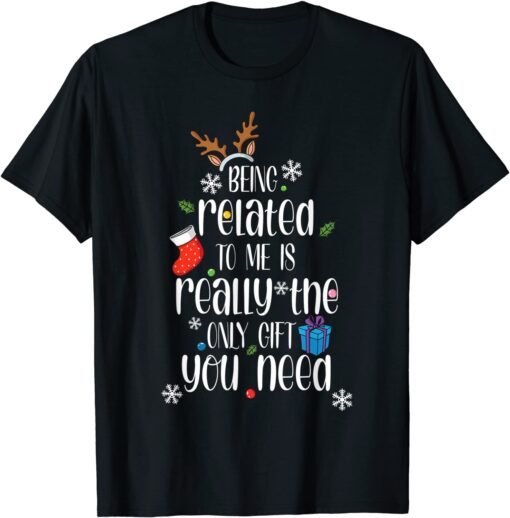 Being related to me Xmas Christmas quote Lettering Tee Shirt