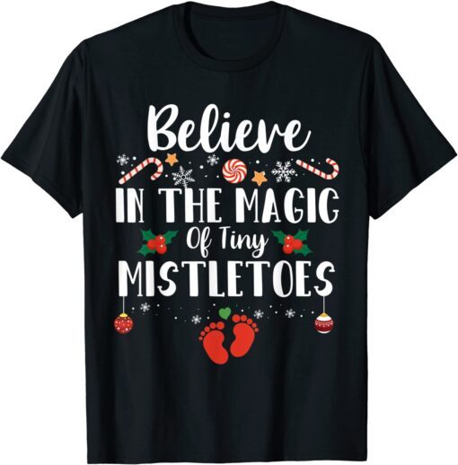 Believe In The Magic of Tiny Mistletoes Nicu Nurse Christmas Tee Shirt