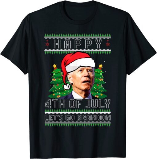 Biden Happy 4th of July Lets Go Branson Brandon Ugly Xmas Tee Shirt