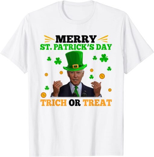 Biden Merry St.Patrick's Day Trick Or Treat Tee Shirt