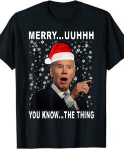 Biden Merry Uh Uh Happy You Know The Thing Christmas Tee Shirt