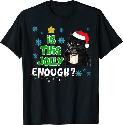 Black Cat Christmas Light Santa This Jolly Enough Tee Shirt