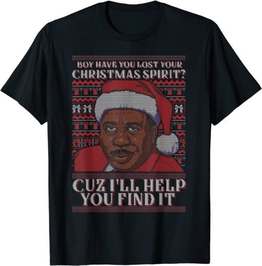 Boy Have You Lost Your Christmas Spirit Cuz I'll Help You Tee Shirt