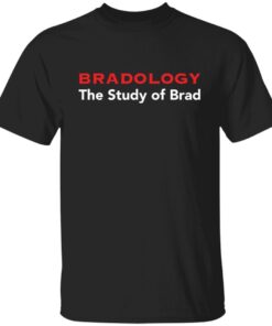 Bradology The Study Of Brad Tee shirt