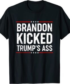 Brandon Kicked Trump's Ass Conservative US Flag Tee Shirt