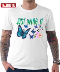 Butterfies Just Wing It Tee Shirt