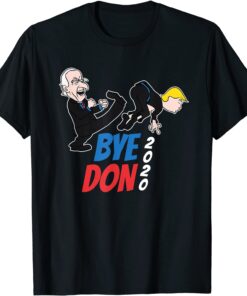 Bye Don Joe Biden Kicking Trump 2020 Election Democrat Tee Shirt