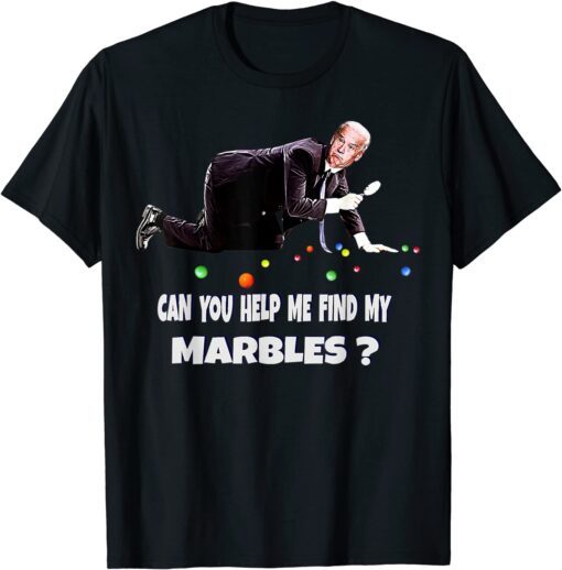 CAN YOU HELP ME FIND MY MARBLES? Joe Biden Campaign Tee Shirt