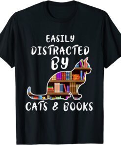 Cat & Book Lover Easily Distracted by Cats and Books Tee Shirt