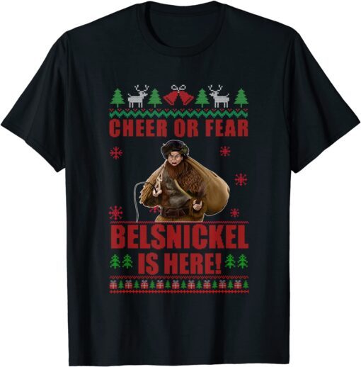 Cheer Or Fear Belsnickel Is Here Christmas Ugly X-mas Tee Shirt