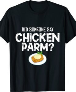 Chicken Parm Parmigiana Parmesan Italian Tee Shirt