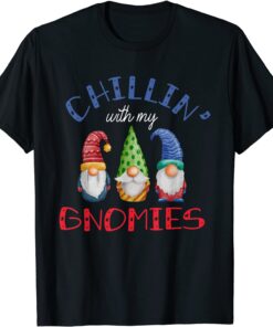 Chillin With My Gnomies Garden Gnomes Christmas Cute Tee Shirt