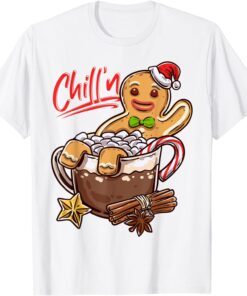 Chill'n Gingerbread Cookie In Hot Cocoa Christmas Tee Shirt