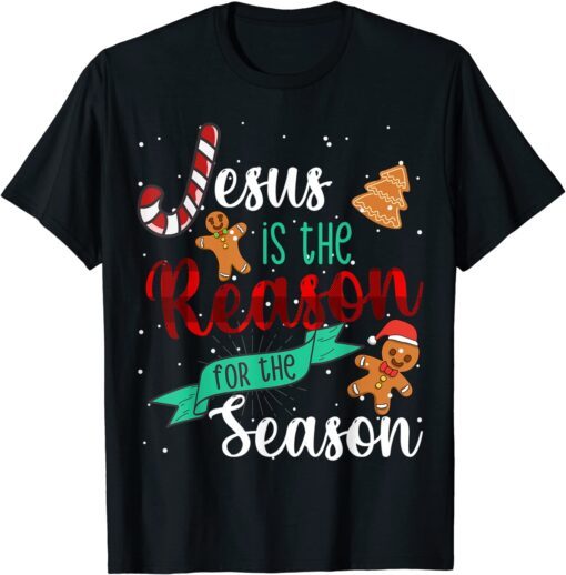 Christ Jesus Is The Reason For The Season Christmas Tee Shirt