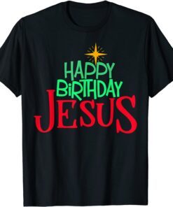 Christian Christmas HAPPY BIRTHDAY JESUS Tee Shirt