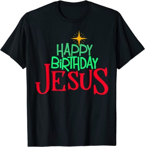 Christian Christmas HAPPY BIRTHDAY JESUS Tee Shirt