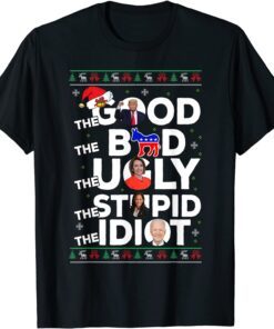 Christmas Anti-Bi-den The Good Bad Ugly Stupid Idiot Tee Shirt